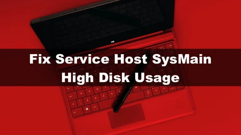 5 Ways to Fix High Disk Usage “Service Host Sysmain” on Your PC in 2023